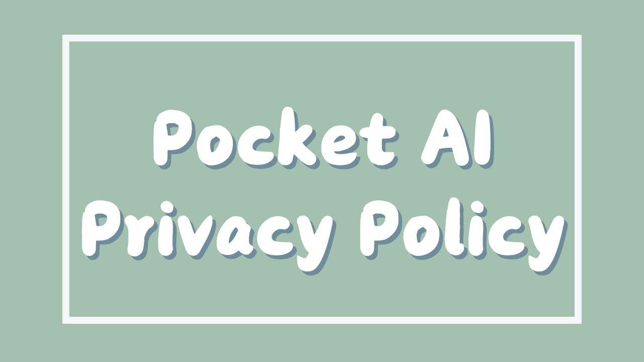 Pocket AI Privacy Policy