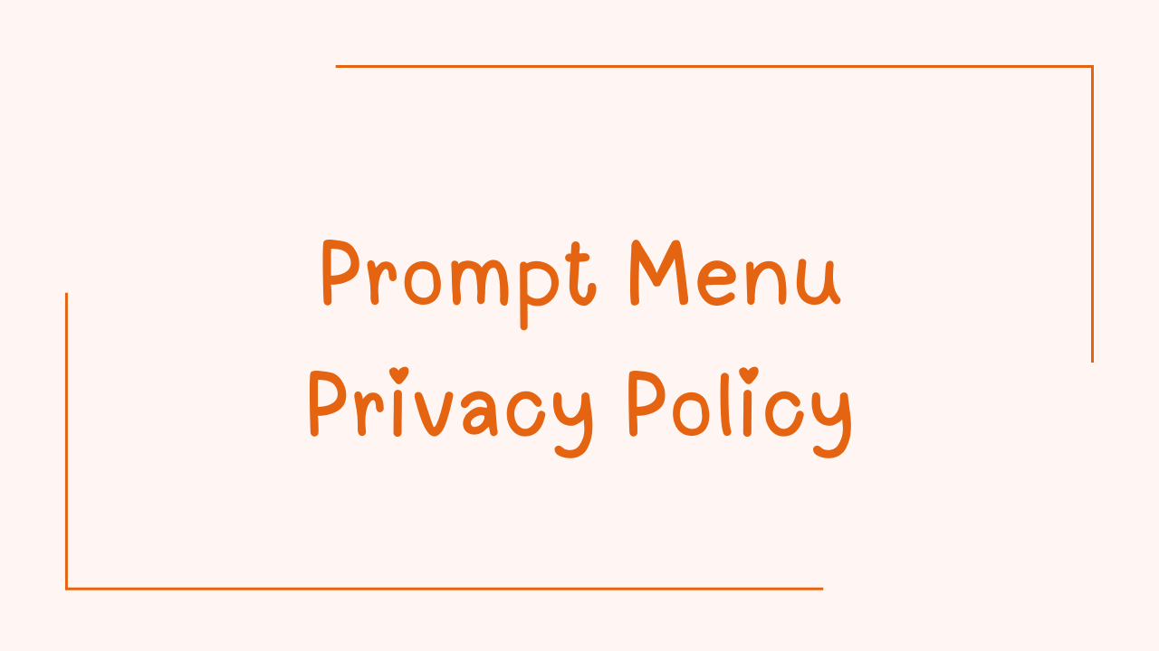 Prompt Menu Privacy Policy